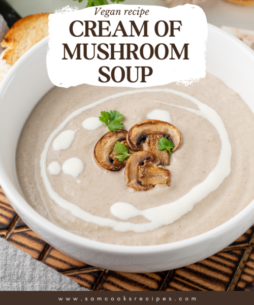 Cream of Mushroom Soup - Vegan Recipe