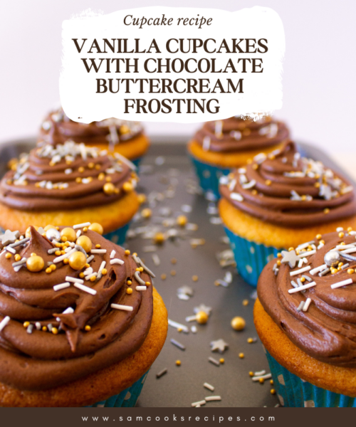 Vanilla Cupcakes (with Chocolate Buttercream Frosting)