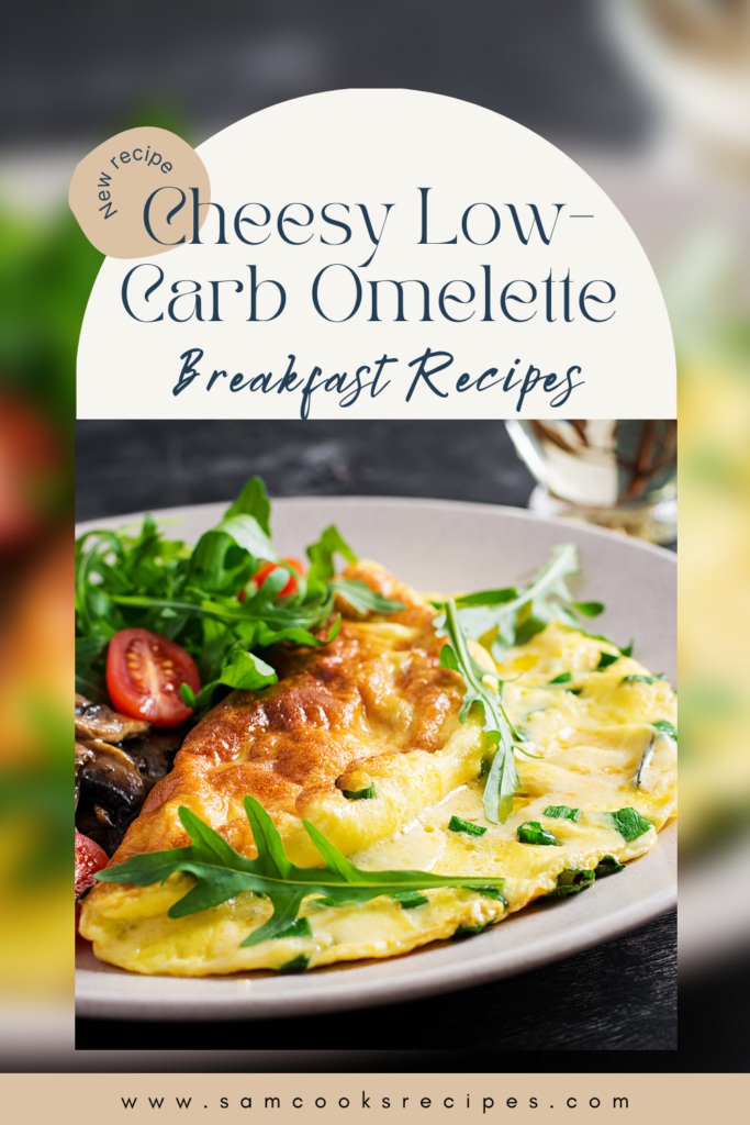 Recipes for Cheesy Low-Carb Omelette